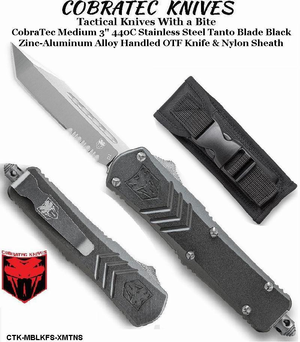 COBRA TEC Knives CTK-MBLKFS-XMTNS CobraTec Medium 3" 440C Stainless Steel Tanto Blade Black Zinc-Aluminum Alloy Handled OTF Knife & Nylon Sheath COBRA TEC Knives CTK-MBLKFS-XMTNS CobraTec Medium 3" 440C Stainless Steel Tanto Blade Black Zinc-Aluminum Alloy Handled OTF Knife & Nylon Sheath