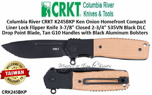 Columbia River CRKT K245BKP Ken Onion Homefront Compact Liner Lock Flipper Knife 3-7/8" Closed 2-3/4" S35VN Black DLC Drop Point Blade, Tan G10 Handles with Black Aluminum Bolsters Columbia River CRKT K245BKP Ken Onion Homefront Compact Liner Lock Flipper Knife 3-7/8" Closed 2-3/4" S35VN Black DLC Drop Point Blade, Tan G10 Handles with Black Aluminum Bolsters