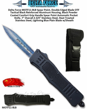 Delta Force MOTF11-BLB Spear Point, Double Edged Blade OTF Tactical Black Reinforced Aluminum Housing, Powder Coated Comfort Grip Handle Automatic Pocket Knife. 7" Overall 2-3/4" Heat Treated Stainless Steel, Lightning Blue Plain Blade w/Sheath Delta Force MOTF11-BLB Spear Point, Double Edged Blade OTF Tactical Black Reinforced Aluminum Housing, Powder Coated Comfort Grip Handle Automatic Pocket Knife. 7" Overall 2-3/4" Heat Treated Stainless Steel, Lightning Blue Plain Blade w/Sheath