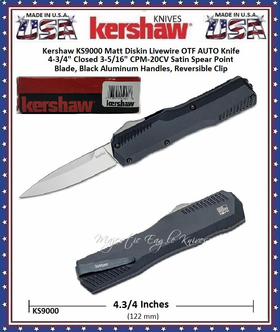 Kershaw Cutlery KS9000 Matt Diskin Livewire OTF AUTO Knife 4-3/4" Closed 3-5/16" CPM-20CV Satin Spear Point Blade, Black Aluminum Handles, Reversible Clip