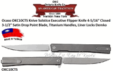 Ontario Knife Co. Ocaso OKC10CTS Solstice Executive Flipper Knife 4-5/16" Closed 3-1/2" Satin Drop Point Blade, Titanium Handles, Liner Locks Demko