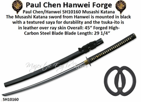 Paul Chen/Hanwei SH10160 Musashi Katana The Musashi Katana sword from Hanwei is mounted in black with a textured saya for durability and the tsuka-ito is in leather over ray skin Overall: 45� Forged High-Carbon Steel Blade Blade Length: 29 1/4�