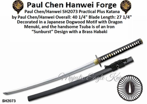 Paul Chen/Hanwei SH2073 Practical Plus Katana Overall 40 1/4" Blade Length  27 1/4" Handle Length 11 1/4" Weight 2lb 8oz Blade Steel 1566 High carbon forged blade Fully functional Differential tempering