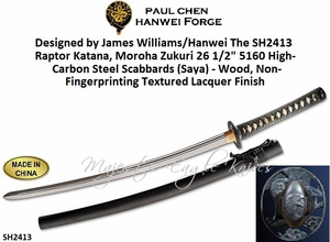 Paul Chen/Hanwei SH2413 Designed by James Williams/Hanwei The Raptor Katana, Moroha Zukuri 26 1/2" 5160 High-Carbon Steel Scabbards (Saya) - Wood, Non-Fingerprinting Textured Lacquer Finish Paul Chen/Hanwei SH2413 Designed by James Williams/Hanwei The Raptor Katana, Moroha Zukuri 26 1/2" 5160 High-Carbon Steel Scabbards (Saya) - Wood, Non-Fingerprinting Textured Lacquer Finish