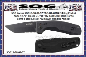 SOG Knives SOG15-38-04-57 TAC AU AUTO Folding Pocket Knife 4-5/8" Closed 3-7/16" D2 Tool Steel Black Tanto Combo Blade, Black Aluminum Handles XR Lock SOG Knives SOG15-38-04-57 TAC AU AUTO Folding Pocket Knife 4-5/8" Closed 3-7/16" D2 Tool Steel Black Tanto Combo Blade, Black Aluminum Handles XR Lock