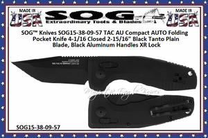SOG™ Knives SOG15-38-09-57 TAC AU Compact AUTO Folding Pocket Knife 4-1/16 Closed 2-15/16" Black Tanto Plain Blade, Black Aluminum Handles XR Lock SOG™ Knives SOG15-38-09-57 TAC AU Compact AUTO Folding Pocket Knife 4-1/16 Closed 2-15/16" Black Tanto Plain Blade, Black Aluminum Handles XR Lock