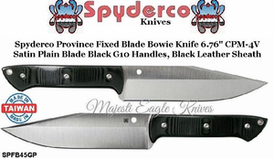 Spyderco Cutlery SPFB45GP Spyderco Spyderco Province Fixed Blade Bowie Knife 6.76" CPM-4V Satin Plaim Blade Black G10 Handles, Black Leather Sheath Spyderco Cutlery SPFB45GP Spyderco Spyderco Province Fixed Blade Bowie Knife 6.76" CPM-4V Satin Plaim Blade Black G10 Handles, Black Leather Sheath