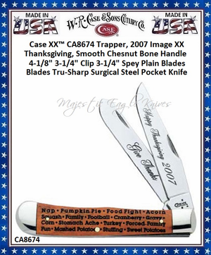 W.R. Case & Sons Cutlery CA8674 Case XX™ 2007 Thanksgiving, Smooth Chestnut Bone Handle Trapper, 4-18" Closed 3-1/4" Clip 3-1/4" Spey Tru-Sharp Surgical Stainless Steel Pocket Knife W.R. Case & Sons Cutlery CA8674 Case XX™ 2007 Thanksgiving, Smooth Chestnut Bone Handle Trapper, 4-18" Closed 3-1/4" Clip 3-1/4" Spey Tru-Sharp Surgical Stainless Steel Pocket Knife