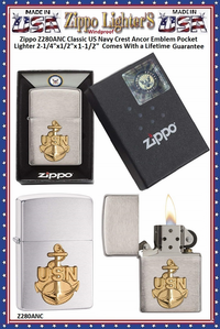 Zippo Windproof Lighter Z280ANC Zippo Classic US Navy Crest Anchor Windproof Pocket Lighter 2-1/4"x1/2"x1-1/2" Comes With a Lifetime Guarantee Zippo Windproof Lighter Z280ANC Zippo Classic US Navy Crest Anchor Windproof Pocket Lighter 2-1/4"x1/2"x1-1/2" Comes With a Lifetime Guarantee