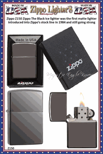 Zippo Windproof Lighter Z150 Zippo The Black Ice lighter was the first matte lighter introduced into Zippo�s stock line in 1984Windproof Pocket Lighter 2-1/4"x1/2"x1-1/2" Comes With a Lifetime Guarantee 
