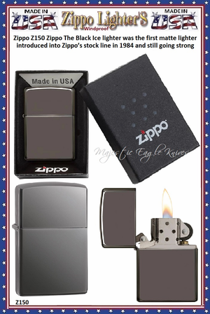 Zippo Windproof Lighter Z150 Zippo The Black Ice lighter was the first matte lighter introduced into Zippo�s stock line in 1984Windproof Pocket Lighter 2-1/4"x1/2"x1-1/2" Comes With a Lifetime Guarantee 