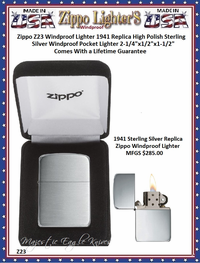 Zippo Windproof Lighter Z23 Zippo Windproof Lighter 1941 Replica High Polish Sterling Silver Windproof Pocket Lighter 2-1/4"x1/2"x1-1/2" Comes With a Lifetime Guarantee Zippo Windproof Lighter Z23 Zippo Windproof Lighter 1941 Replica High Polish Sterling Silver Windproof Pocket Lighter 2-1/4"x1/2"x1-1/2" Comes With a Lifetime Guarantee