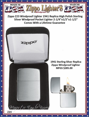 Zippo Windproof Lighter Z23 Zippo Windproof Lighter 1941 Replica High Polish Sterling Silver Windproof Pocket Lighter 2-1/4"x1/2"x1-1/2" Comes With a Lifetime Guarantee 