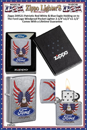 Zippo Windproof Lighter Z49521 Zippo Patriotic Red White & Blue Eagle Holding on to The Ford Logo Windproof Pocket Lighter 2-1/4"x1/2"x1-1/2" Comes With a Lifetime Guarantee Zippo Windproof Lighter Z49521 Zippo Patriotic Red White & Blue Eagle Holding on to The Ford Logo Windproof Pocket Lighter 2-1/4"x1/2"x1-1/2" Comes With a Lifetime Guarantee