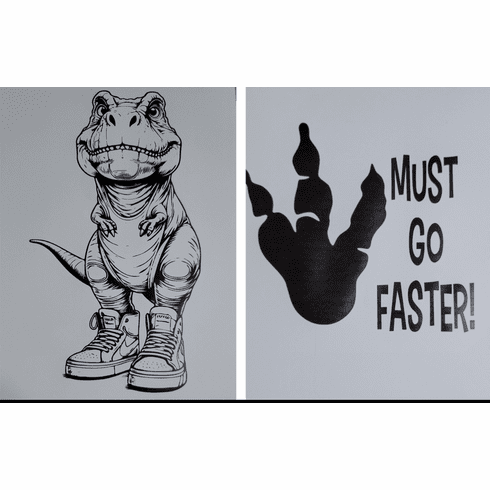 Add a design Dinosaur with shoes or Must run faster!
