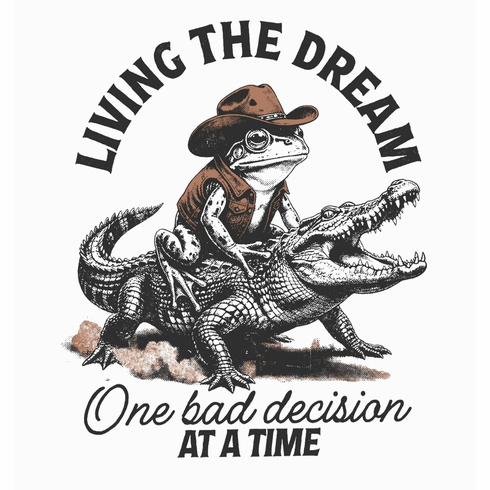 Add a design Living the Dream, one bad decision at a time