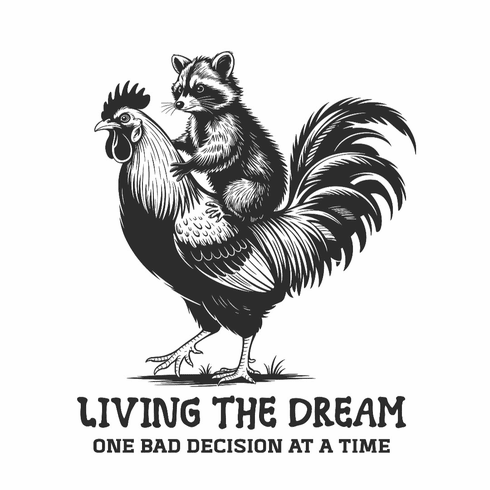 Add a design Living the Dream, one bad decision at a time