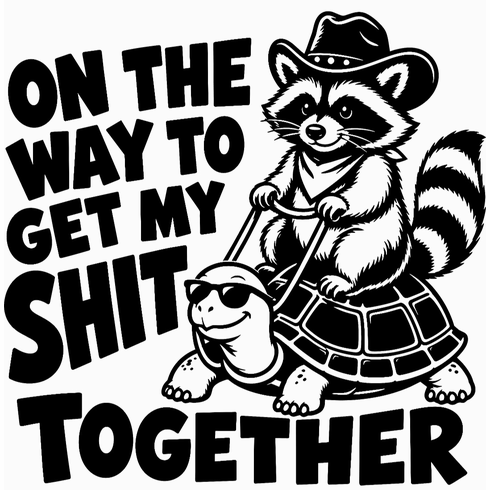 Add a design On my way to get my shit together