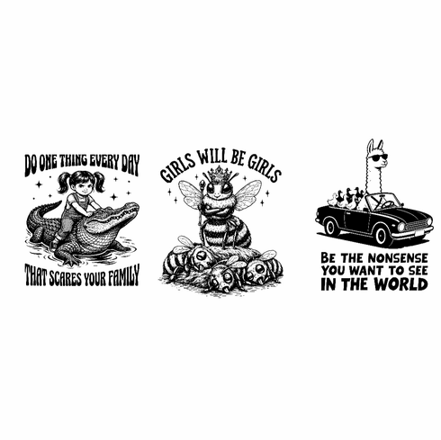 Add a design scare your family, girls will be girls, nonsense