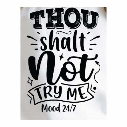 Add a design Thou shalt not try me 24:7
