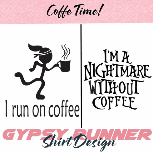 Add a shirt design Run on Coffee, Nightmare without coffee