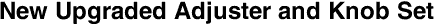 <span style="font-family:Arial;font-size:12px;font-style:medium;font-weight:bold;color:00000">New Upgraded Adjuster and Knob Set<span>