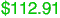 $112.91