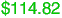 $114.82