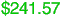 $241.57