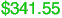 $341.55