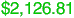 $2,126.81