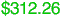 $312.26