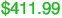 $411.99
