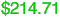 $214.71