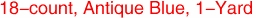 18-count, Antique Blue, 1-Yard