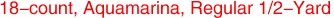 18-count, Aquamarina, Regular 1/2-Yard