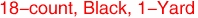 18-count, Black, 1-Yard