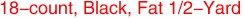 18-count, Black, Fat 1/2-Yard