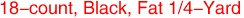 18-count, Black, Fat 1/4-Yard