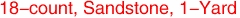 18-count, Sandstone, 1-Yard
