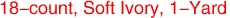 18-count, Soft Ivory, 1-Yard