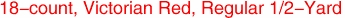 18-count, Victorian Red, Regular 1/2-Yard
