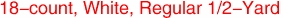 18-count, White, Regular 1/2-Yard