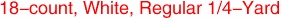 18-count, White, Regular 1/4-Yard
