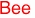 Bee