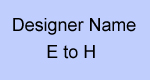Designer Name - E to H