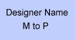Designer Name - M to P
