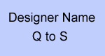 Designer Name - Q to S