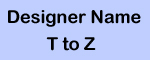 Designer Name : T to Z