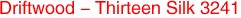 Driftwood - Thirteen Silk 3241